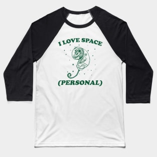 i love space ( personal ) - Retro Cartoon T Shirt, Possum Meme Baseball T-Shirt